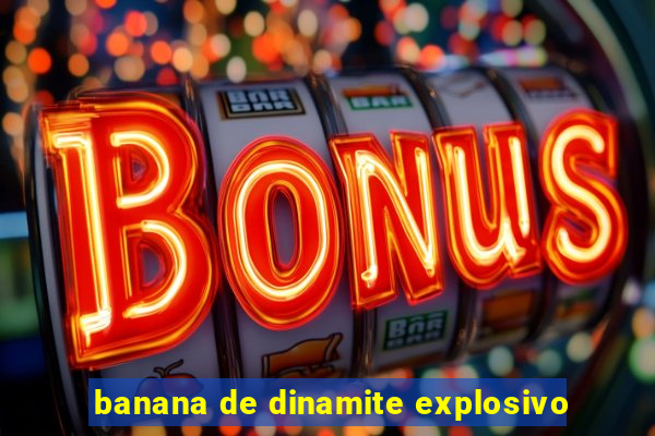 banana de dinamite explosivo